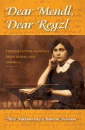 book Dear Mendl, Dear Reyzl : Yiddish Letter Manuals from Russia and America