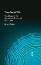 book The Good Will : A Study in the Coherence Theory of Goodness