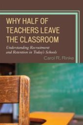 book Why Half of Teachers Leave the Classroom : Understanding Recruitment and Retention in Today's Schools