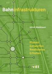 book Bahninfrastrukturen: Planen – entwerfen – realisieren – erhalten (Verkehrssysteme 1) (German Edition)