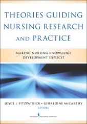 book Theories Guiding Nursing Research and Practice : Making Nursing Knowledge Development Explicit