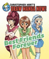 book Best Friends Forever: Christopher Hart's Draw Manga Now!