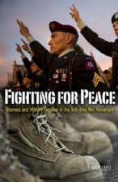 book Fighting for Peace : Veterans and Military Families in the Anti-Iraq War Movement