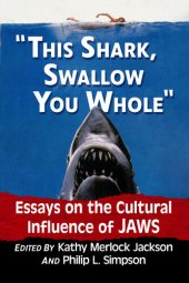 book "This shark, swallow you whole": Essays on the Cultural Influence of Jaws