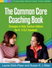 book The Common Core Coaching Book : Strategies to Help Teachers Address the K-5 ELA Standards