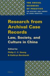 book Research from Archival Case Records : Law, Society and Culture in China