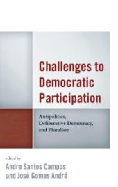 book Challenges to Democratic Participation: Antipolitics, Deliberative Democracy, and Pluralism