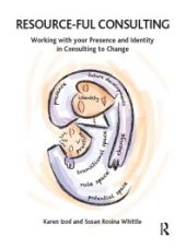 book Resource-Ful Consulting : Working with Your Presence and Identity in Consulting to Change