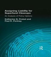 book Assigning Liability for Superfund Cleanups : An Analysis of Policy Options