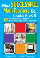 book What Successful Math Teachers Do, Grades PreK-5 : 47 Research-Based Strategies for the Standards-Based Classroom