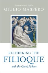 book Rethinking the Filioque with the Greek Fathers