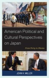 book American Political and Cultural Perspectives on Japan : From Perry to Obama