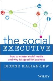 book The Social Executive : How to Master Social Media and Why It's Good for Business