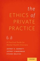 book The Ethics of Private Practice : A Practical Guide for Mental Health Clinicians