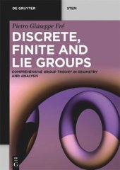 book Discrete, Finite and Lie Groups: Comprehensive Group Theory in Geometry and Analysis