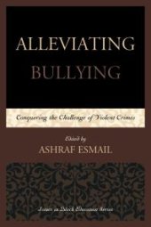 book Alleviating Bullying : Conquering the Challenge of Violent Crimes