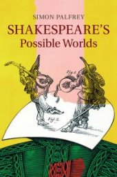 book Shakespeare's Possible Worlds