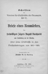 book Schriften des Vereins für Geschichte der Neumark / Briefe eines Neumärkers, des Freiwilligen Jägers August Burchardt aus Landsberg an der Warthe, über seine Erlebnisse in den Freiheitskriegen 1813 - 1815