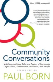 book Community Conversations: Mobilizing the Ideas, Skills, and Passion of Community Organizations, Governments, Businesses, and People