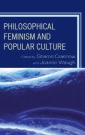 book Philosophical Feminism and Popular Culture