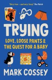 book Trying : Love, Loose Pants, and the Quest for a Baby