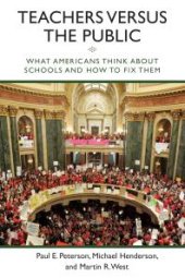 book Teachers Versus the Public : What Americans Think about Schools and How to Fix Them