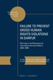 book Failure to Prevent Gross Human Rights Violations in Darfur: Warnings to and Responses by International Decision Makers (2003 - 2005)