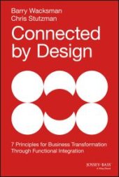 book Connected by Design : Seven Principles for Business Transformation Through Functional Integration