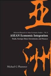 book Asean Economic Integration: Trade, Foreign Direct Investment, And Finance : Trade, Foreign Direct Investment, and Finance