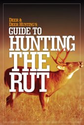 book Deer & Deer Hunting's Guide to Hunting in the Rut