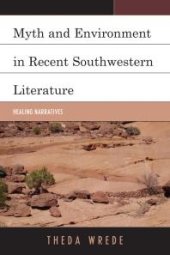 book Myth and Environment in Recent Southwestern Literature : Healing Narratives