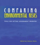 book Comparing Environmental Risks : Tools for Setting Government Priorities