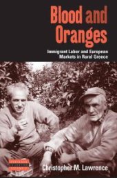 book Blood and Oranges : Immigrant Labor and European Markets in Rural Greece