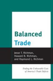 book Balanced Trade : Ending the Unbearable Costs of America’s Trade Deficits