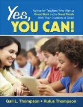 book Yes, You Can! : Advice for Teachers Who Want a Great Start and a Great Finish with Their Students of Color