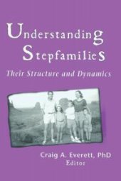 book Understanding Stepfamilies : Their Structure and Dynamics