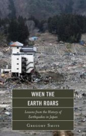 book When the Earth Roars : Lessons from the History of Earthquakes in Japan