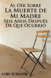 book Al Oír Sobre la Muerte de Mi Madre Seis Años Después de que Ocurrió