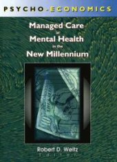 book Psycho-Economics : Managed Care in Mental Health in the New Millennium