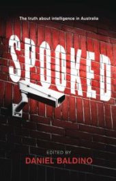 book Spooked : The Truth about Intelligence in Australia