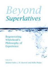 book Beyond Superlatives : Regenerating Whitehead's Philosophy of Experience