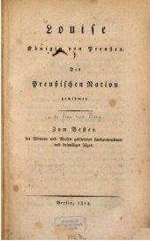 book Louise [Luise], Königin von Preußen. Der Preußischen Nation gewidmet