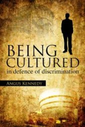 book Being Cultured : in defence of discrimination