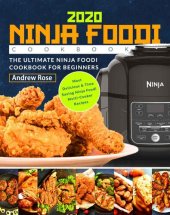 book Ninja Foodi Cookbook 2020: The Ultimate Ninja Foodi Cookbook For Beginners, Most Delicious & Time Saving Multi-Cooker