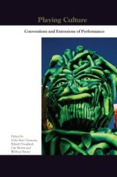 book Playing Culture : Conventions and Extensions of Performance