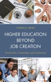 book Higher Education beyond Job Creation : Universities, Citizenship, and Community