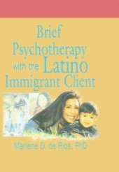 book Brief Psychotherapy with the Latino Immigrant Client