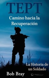 book TEPT Camino hacia la Recuperación: La Historia de un Soldado