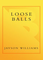 book Loose Balls: Easy Money, Hard Fouls, Cheap Laughs, and True Love in the NBA