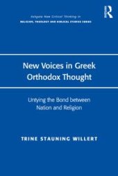 book New Voices in Greek Orthodox Thought: Untying the Bond Between Nation and Religion